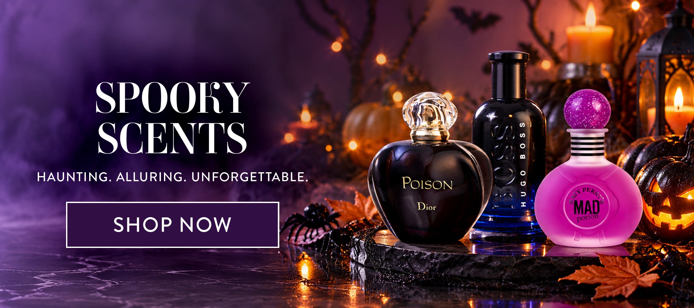 Spooky Scents. Haunting. Alluring. Unforgettable. Shop Now.