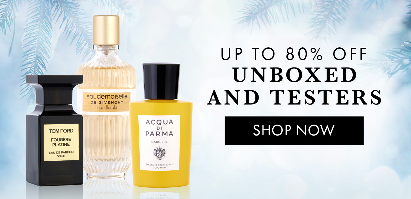 Up to 80% off unboxed and testers, shop now