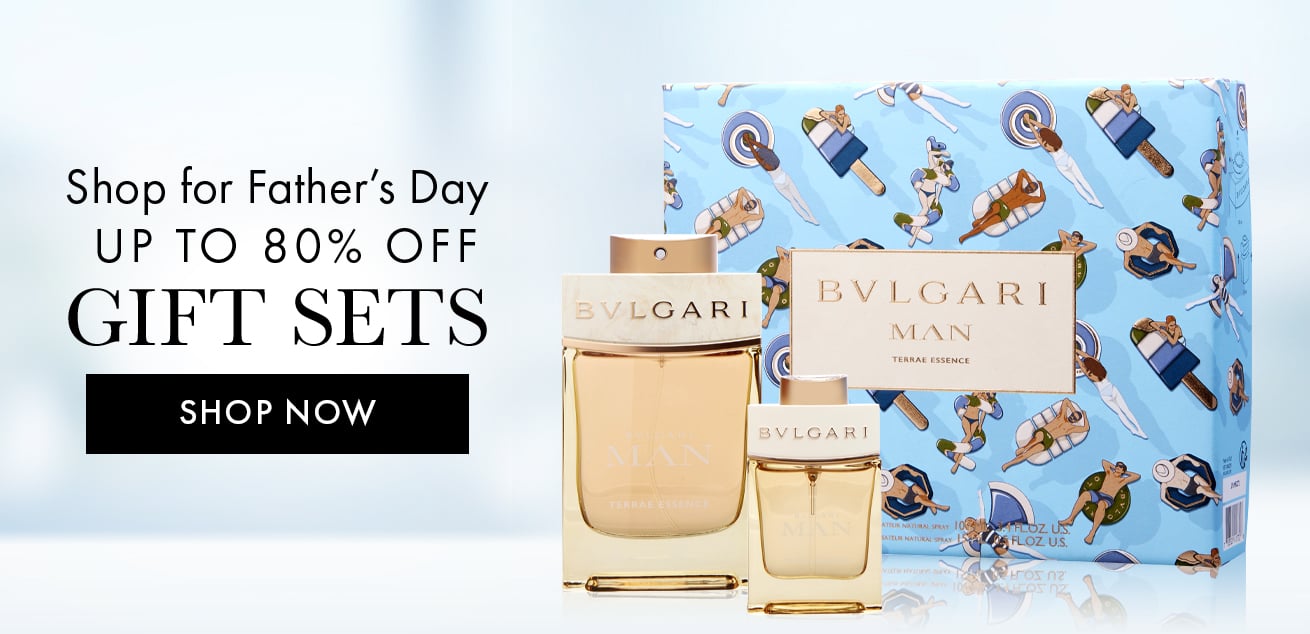 Shop for Father's Day, up to 80% off gift sets, shop now