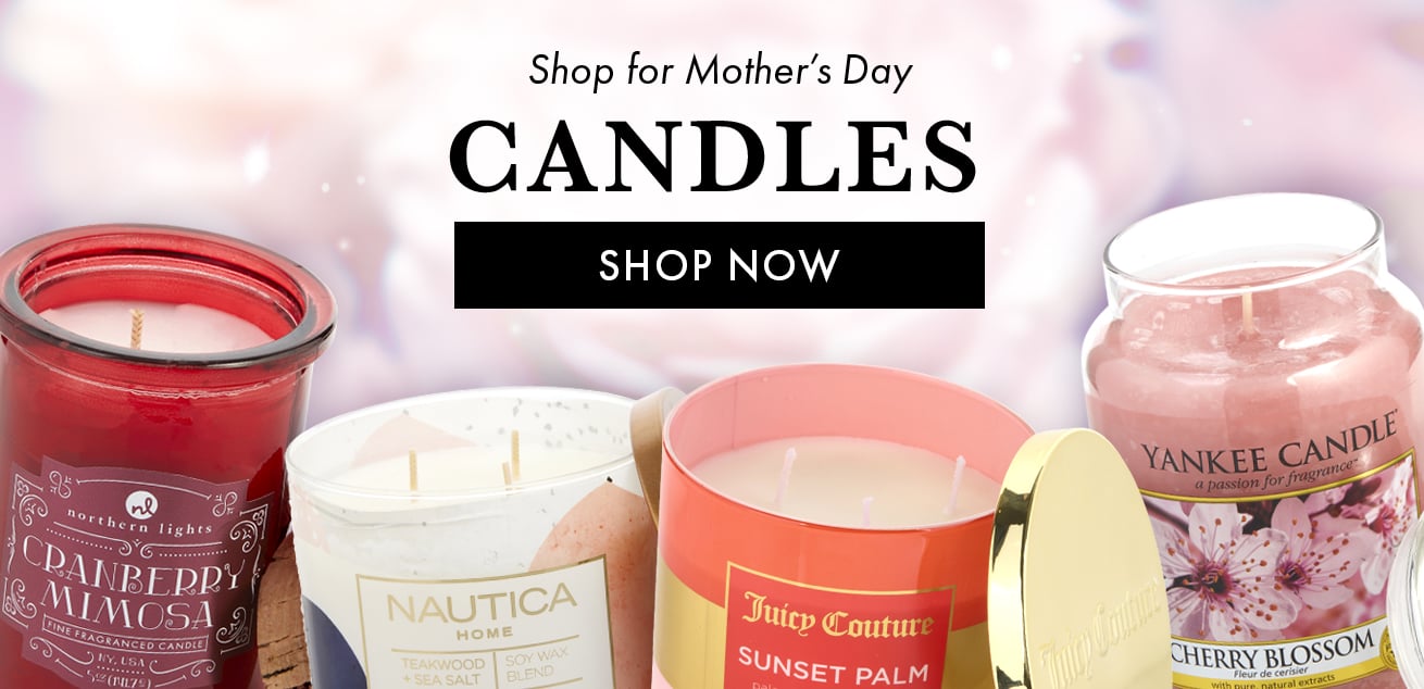 Shop for Mother's Day, candles, shop now