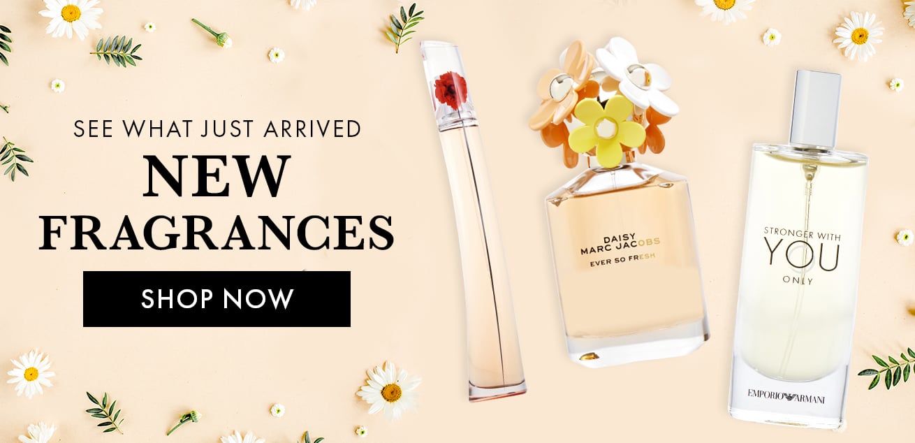 see what just arrived, new fragrances, shop now