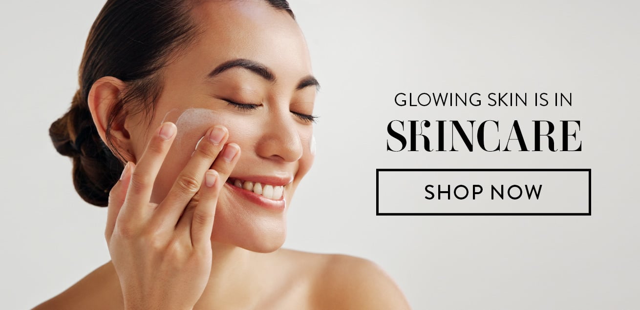 glowing skin is in skincare, shop now