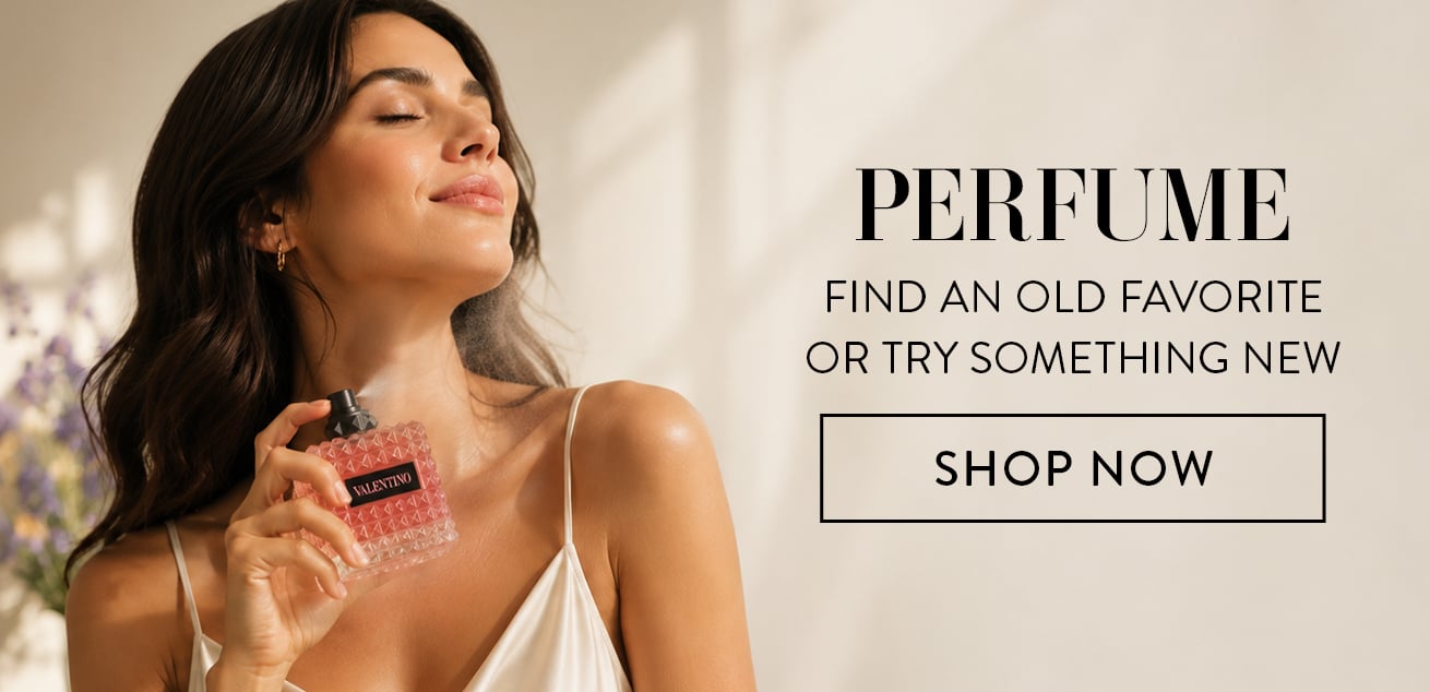 Perfume, find an old favorite or try something new, shop now