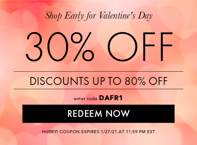 Shop Early For Valentine's Day. 30% Off. Discounts Up To 80% Off. Enter Code DAFR1. Redeem Now. Hurry! Coupon Expires 1/27/21 At 11:59 PM EST