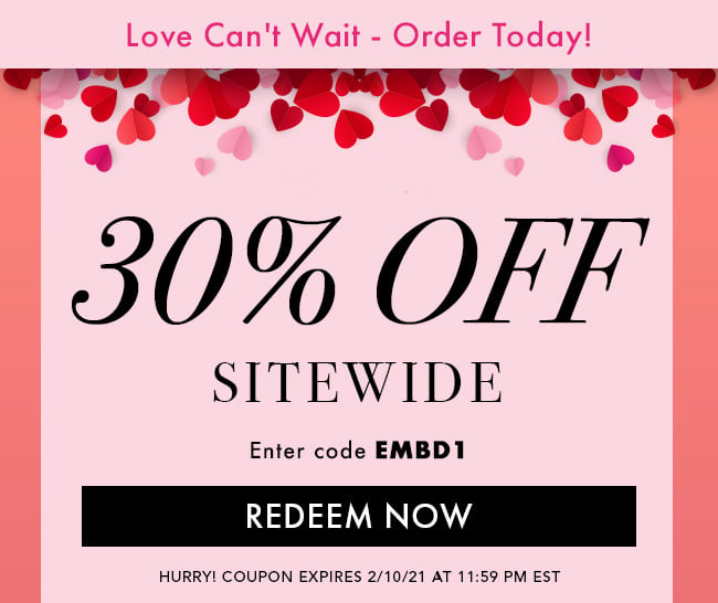 Love Can't Wait - Order Today! 30% Off Sitewide. Enter code EMBD1. Redeem Now. Hurry! Coupon expires 2/10/21 at 11:59 PM EST