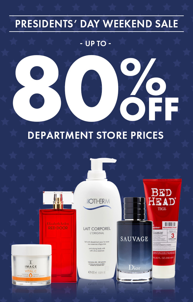 Presidents' Day Weekend Sale. Up to 80% Off Department Store Prices.