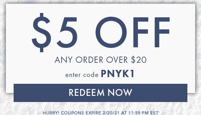 $5 Off Any Order Over $20. Enter Code PNYK1. Redeem Now. Hurry! Coupons Expire 2/20/21 At 11:59 PM EST