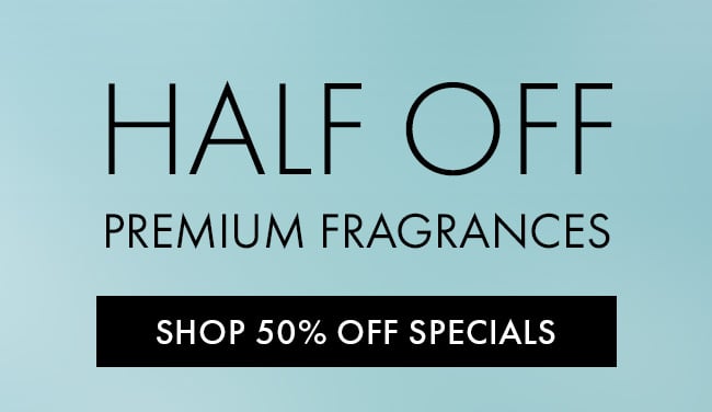 Half Off Premium Fragrances. Shop 50% Off Specials