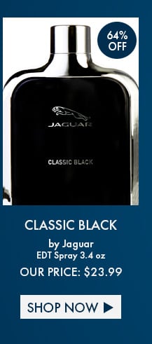 64% Off. Classic Black by Jaguar. EDT Spray 3.4 Oz. Our Price: $23.99. Shop Now