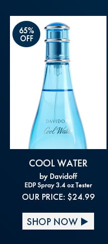 65% Off. Cool Water by Davidoff. EDP Spray 3.4 Oz. Our Price: $24.99. Shop Now