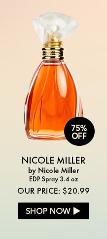 75% Off. Nicole Miller by Nicole Miller. EDP Spray 3.4 oz. Our Price: $20.99. Shop Now