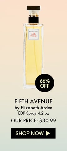 66% Off. Fifth Avenue by Elizabeth Arden. EDP Spray 4.2 oz. Our Price: $30.99. Shop Now