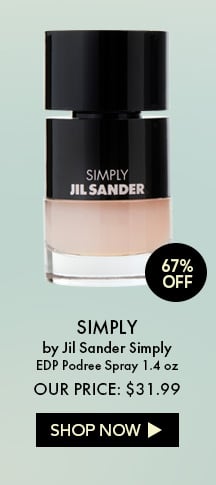 67% Off. Simply by Jil Sander Simply. EDP Spray 1.4 oz. Our Price: $31.99. Shop Now