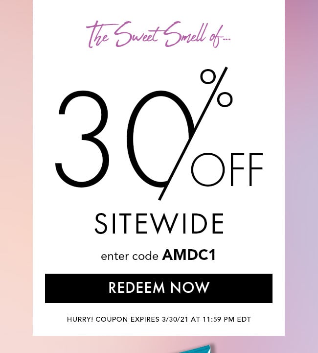 The Sweet Smell of... 30% Off Sitewide. Enter code AMDC1. Redeem Now. Hurry! Coupon expires 3/30/21 at 11:59 PM EDT