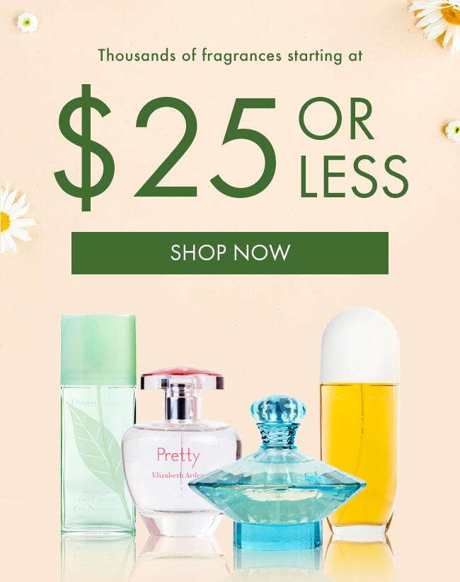 Thousands of Fragrances Starting At $25 or Less. Shop Now