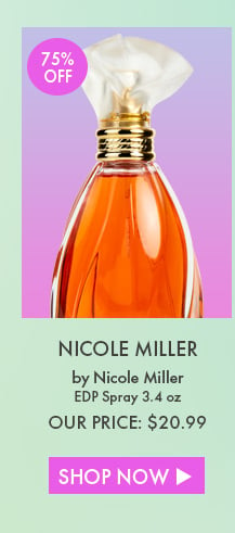 75% Off. Nicole Miller By Nicole Miller. EDP Spray 3.4 Oz. Our Price: $20.99. Shop Now