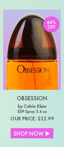 64% Off. Obsession By Calvin Klein. EDP Spray 3.4 Oz. Our Price: $32.99. Shop Now