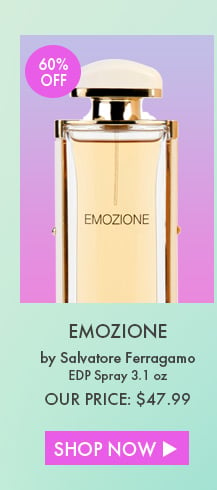 60% Off. Emozione By Salvatore Ferragamo. EDP Spray 3.1 Oz. Our Price: $47.99. Shop Now