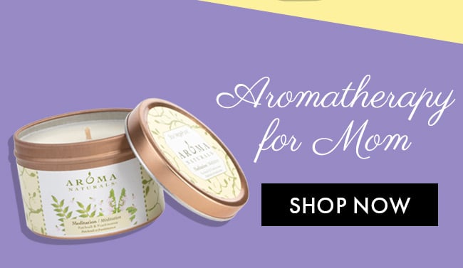 Aromatherapy For Mom. Shop Now