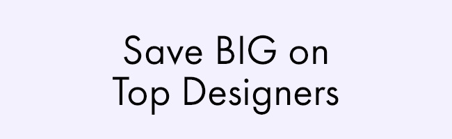 Save Big on Top Designers