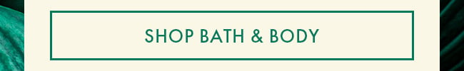 Shop Bath & Body