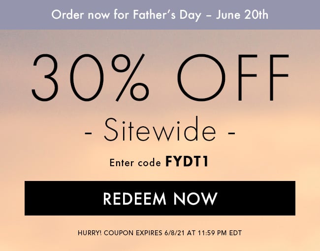 Order Now For Father's Day - June 20th. 30% Off Sitewide Enter Code FYDT1. Redeem Now. Hurry! Coupon Expires 6/8/21At 11:59 PM EDT