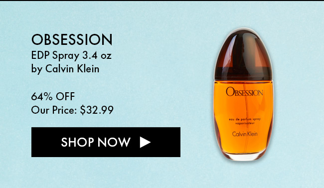 Obsession EDP Spray 3.4oz by Calvin Klein. 64% Off. Our Price: $32.99. Shop Now