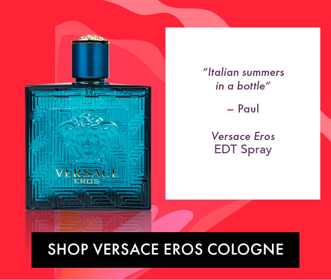 Italian Summers in a Bottle - Paul. Versace Eros EDT Spray. Shop Versace Eros Cologne