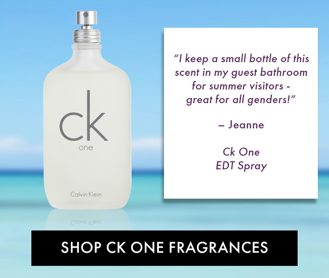 “I keep a small bottle of this scent in my guest bathroom for summer visitors -great for all genders!”– Jeanne. Ck One EDT Spray. Shop Now