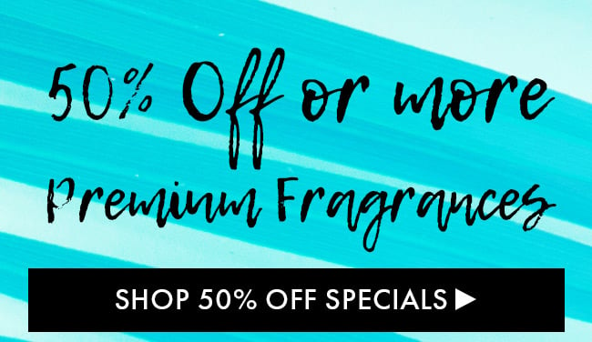 50% Off or more Premium Fragrances. Shop 50% Off Specials.