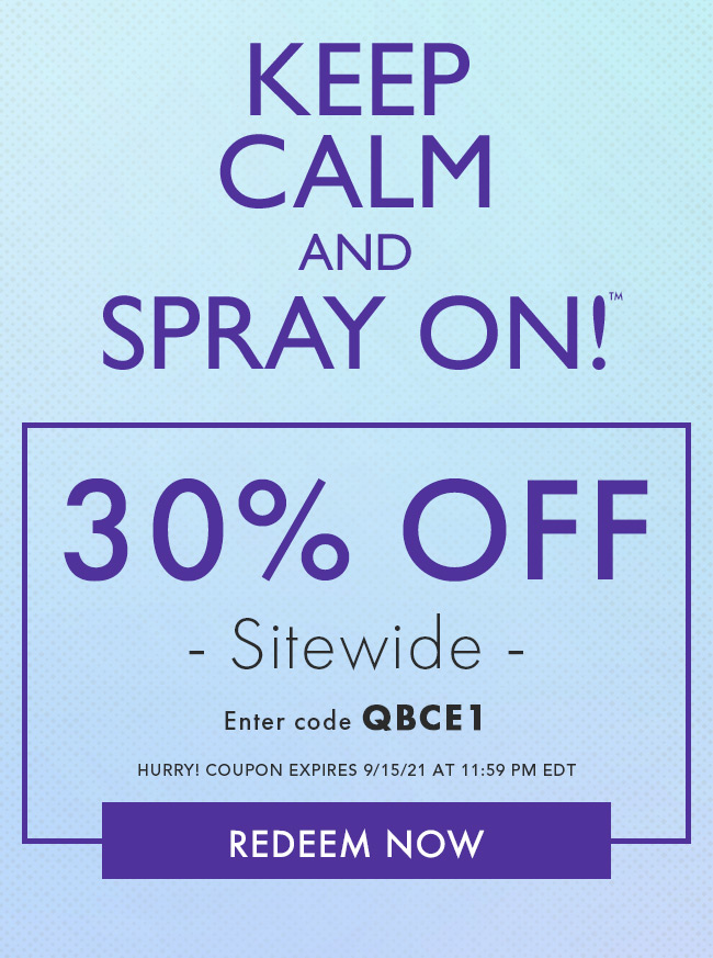 Keep Calm and Spray On! 30% Off Sitewide. Enter Code QBCE1. Hurry! Coupon Expires 9/15/21 At 11:59 PM EDT. Redeem Now