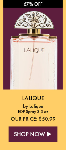 67% Off. Lalique By Lalique. EDP Spray 3.3 oz. Our Price: $50.99. Shop Now