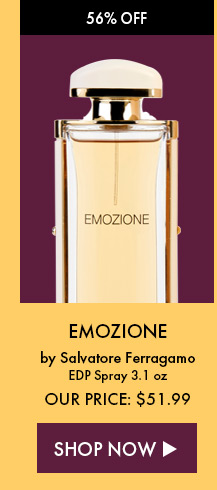 56% Off. Emozione By Salvatore Ferragamo. EDP Spray 3.1 oz. Our Price: $51.99. Shop Now