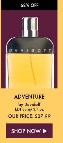 68% Off. Adventure By Davidoff. EDT Spray 3.4 oz. Our Price: $27.99. Shop Now