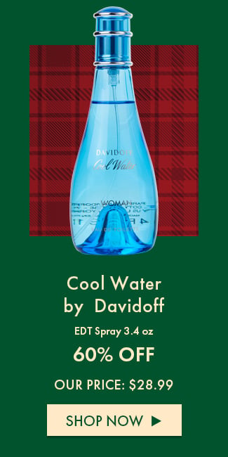 Cool Water by Davidoff. EDT Spray 3.4oz. 60% Off. Our price: $28.99. Shop Now