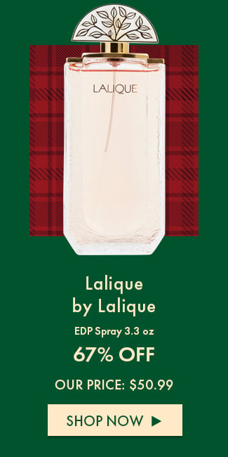 Lalique by Lalique. EDP Spray 3.3oz. 67% Off. Our price: $50.99. Shop Now