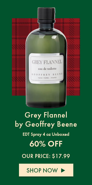 Grey Flannel by Geoffrey Beene. EDT Spray 4oz Unboxed. 60% Off. Our price: $17.99. Shop Now