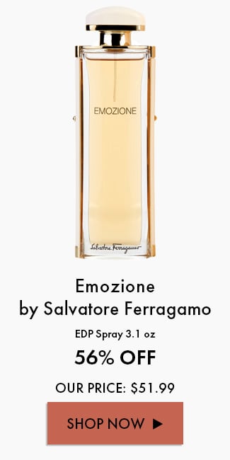 Emozione By Salvatore Ferragamo. EDP Spray 3.1 Oz. 56% Off. Our Price: $51.99. Shop Now