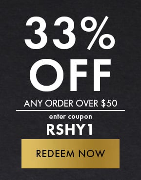 33% Off any order over $50. Enter coupon RSHY1. Redeem Now. Expires 11/28/21 at 11:59 PM EST