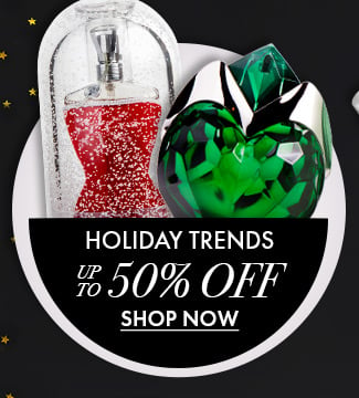 Holiday Trends up to 50% Off. Shop Now