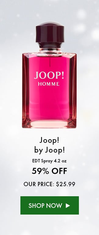 Joop! By Joop! EDT Spray 4.2 Oz. 59% Off. Our Price: $25.99. Shop Now