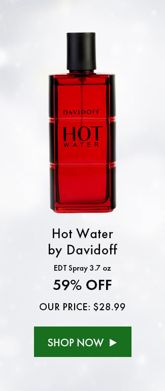 Hot Water By Davidoff. EDT Spray 3.7 Oz. 59% Off. Our Price: $28.99. Shop Now