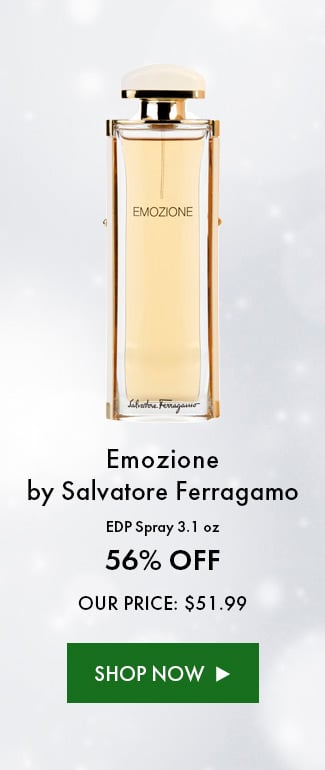 Emozione By Salvatore Ferragamo. EDP Spray 3.1 Oz. 56% Off. Our Price: $51.99. Shop Now