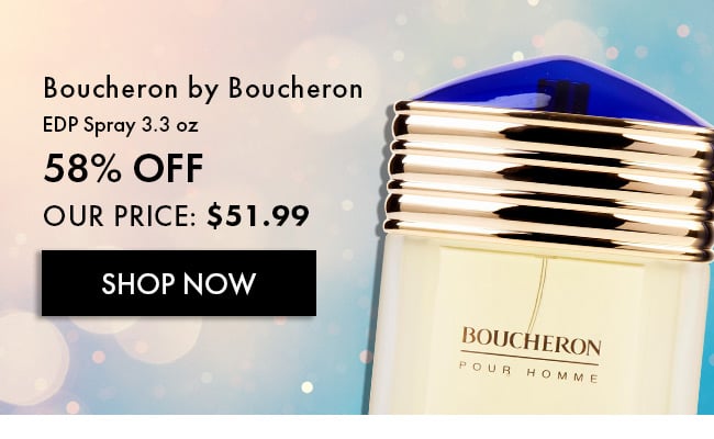 Boucheron By Boucheron. EDP Spray 3.3 Oz. 58% Off. Our Price: $51.99. Shop Now