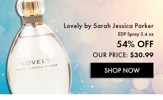 Lovely By Sarah Jessica Parker. EDP Spray 3.4 Oz. 54% Off. Our Price: $30.99. Shop Now