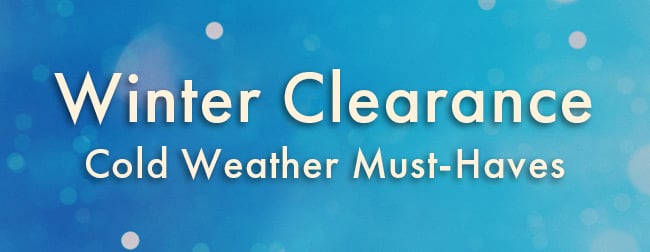 Winter Clearance Cold Weather Must-Haves