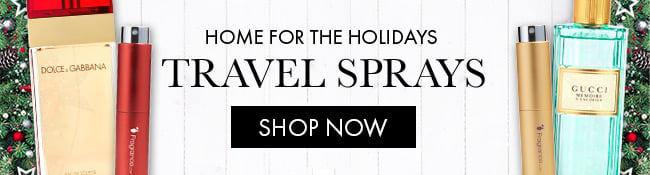 Home For The Holidays. Travel Sprays. Shop Now