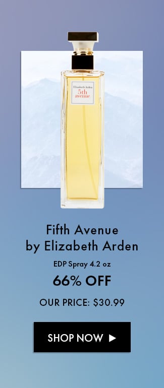 Fifth Avenue by Elizabeth Arden. EDP Spray 4.2 oz. 66% Off. Our Price: $30.99. Shop Now