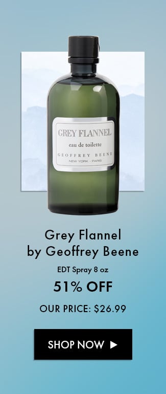 Grey Flannel by Geoffrey Beene. EDT Spray 8 oz. 51% Off. Our Price: $26.99. Shop Now