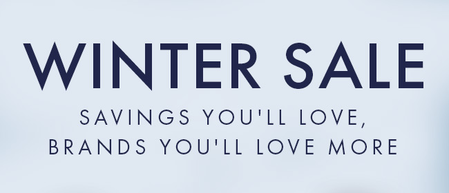 Winter Sale savings you'll love, brands you'll love more